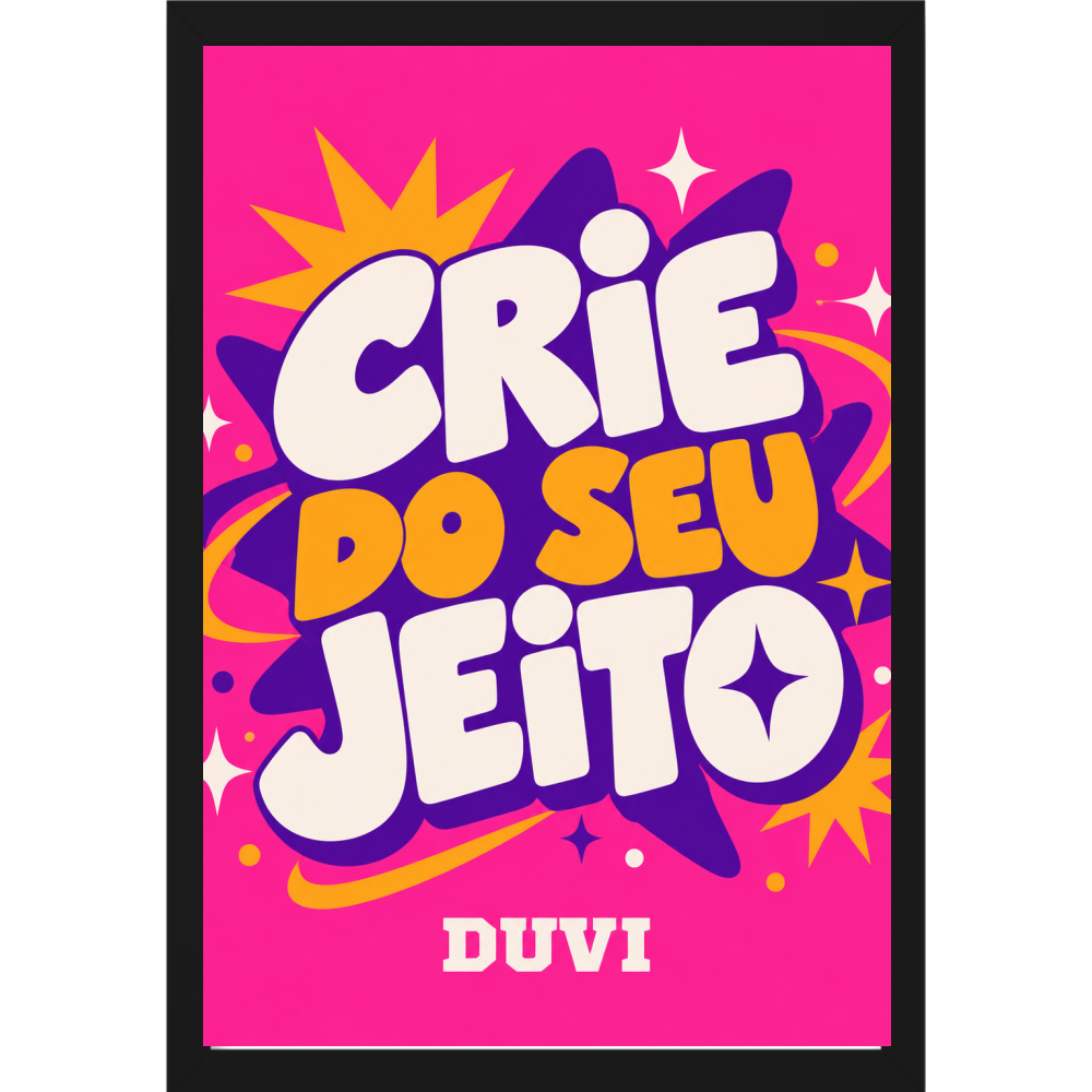 "Quadro Tradicional - Crie do seu jeito" Quadro tradicional sem vidro acrílico