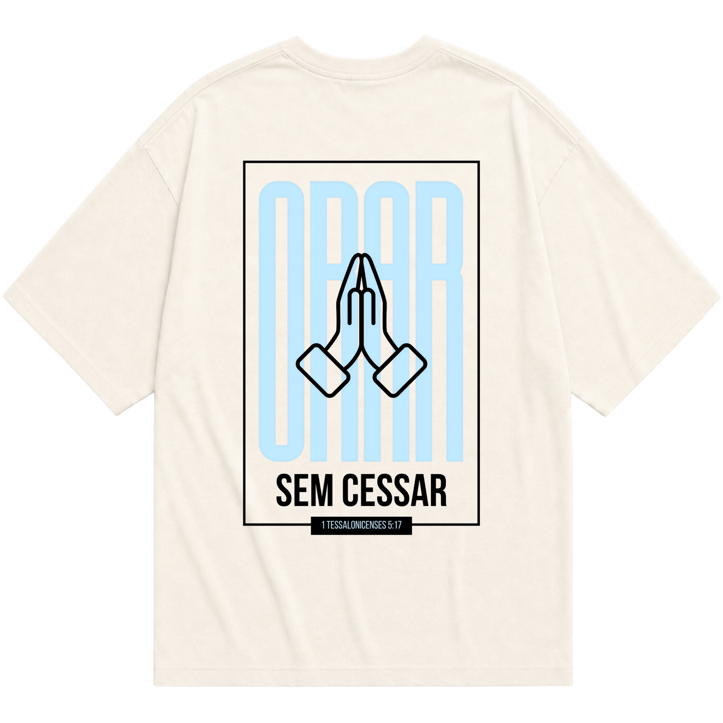 "Camiseta Oversized Orar Sem Cessar" Oversized Básica 30.1