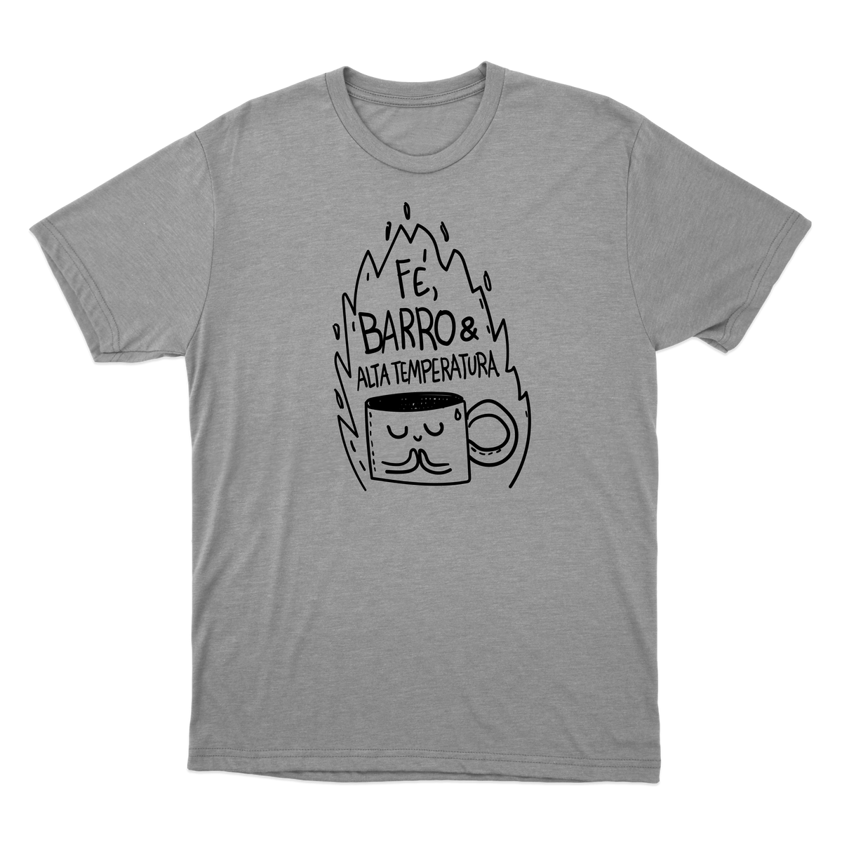 "fé, barro e alta temperatura" Camiseta Básica Unissex