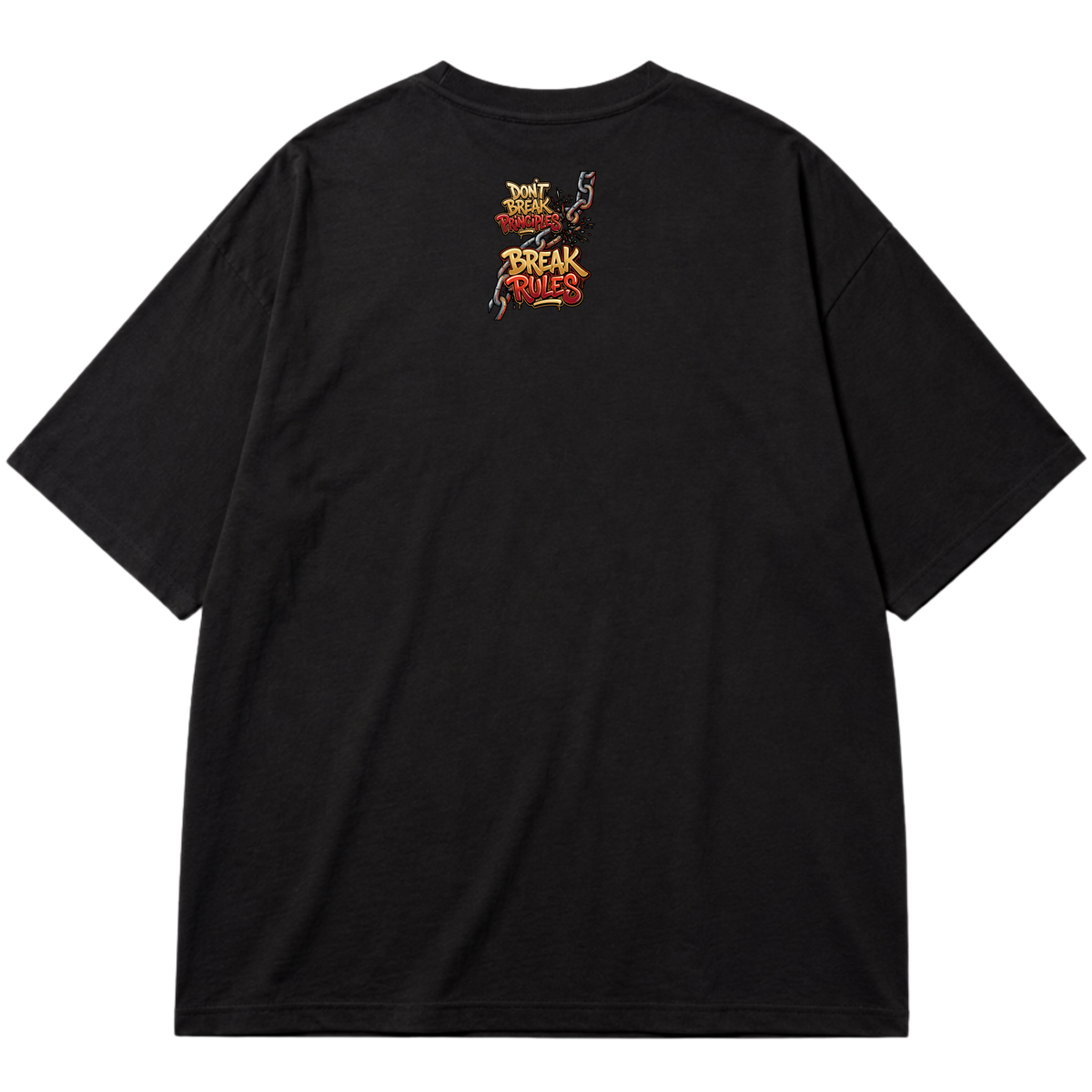 "Produto #004 Oversized DON’T BREAK PRINCIPLES BREAK RULES" Oversized Premium 96% algodão 4% Elastano