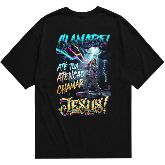 "Produto #012 Camisa Oversized CLAMAREI ATE TUA ATENÇAO CHAMAR JESUS" Oversized Básica 30.1
