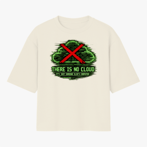 Camiseta com estampa frontal de uma nuvem pixelada em estilo digital cruzada por um X vermelho, acompanhada da frase "THERE IS NO CLOUD It's just someone else's computer".