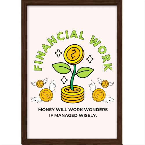Quadro com estampa frontal de moedas com asas, planta crescendo sobre pilha de moedas e texto "Financial Work. Money will work wonders if managed wisely."
