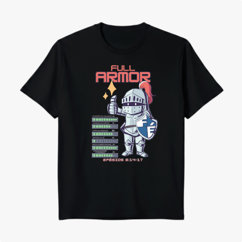 Camiseta com estampa frontal de cavaleiro em armadura completa, segurando escudo com letra "F". Texto "Full Armor" e lista detalhada ao lado.