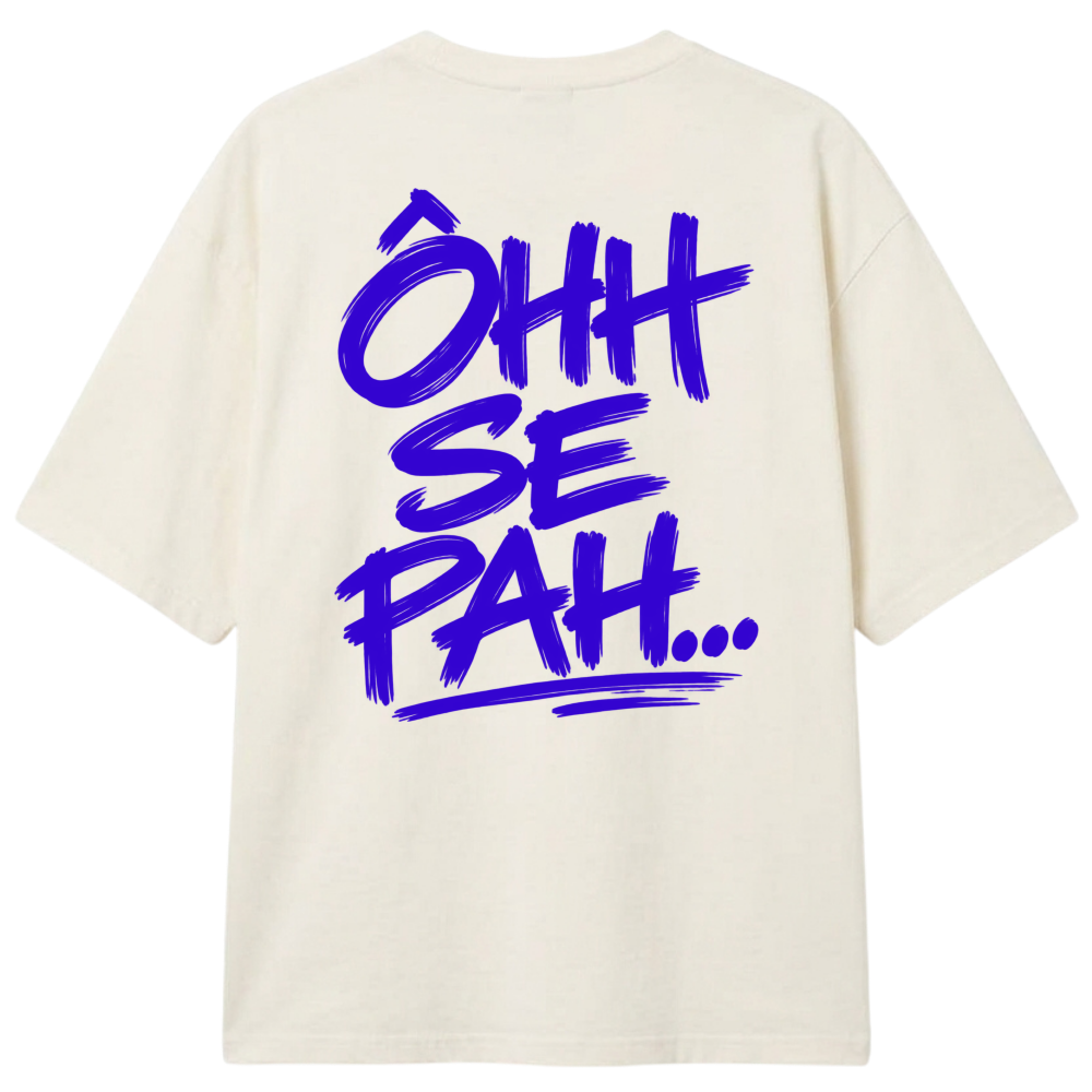 "Oversized Ohh Se Pah" Camiseta Oversized Classic