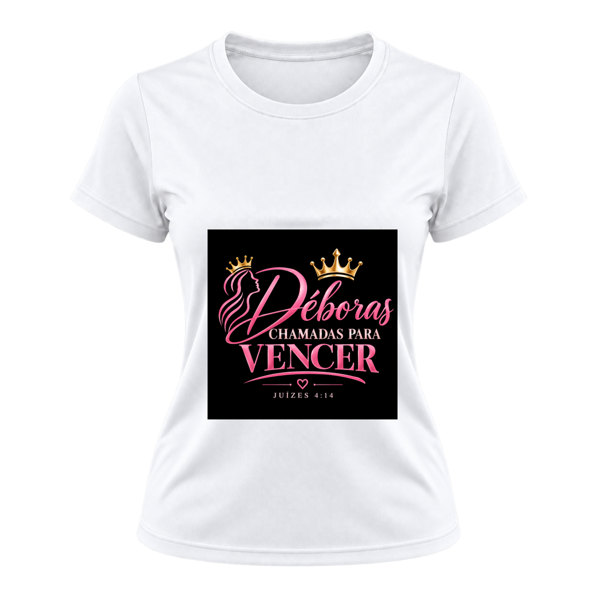 "Camiseta feminina Deboras Chamadas para Vencer" Camiseta Dryfit Feminina Basic