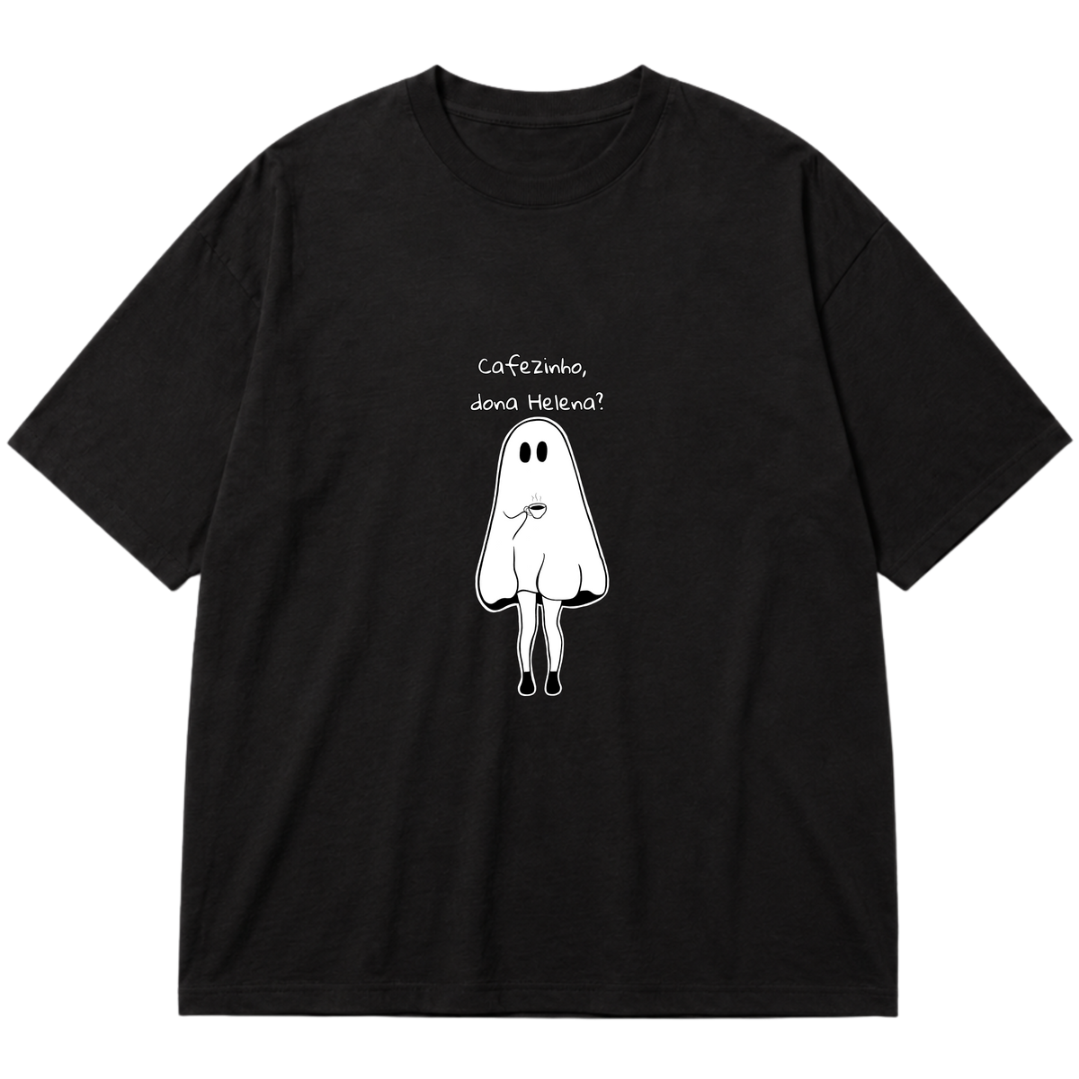 "Cafezinho, dona Helena?" Oversized Premium 96% algodão 4% Elastano