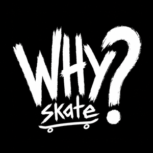 WHY skate?
