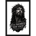 "ELE MORREU POR VOCÊ" Quadro tradicional sem vidro acrílico