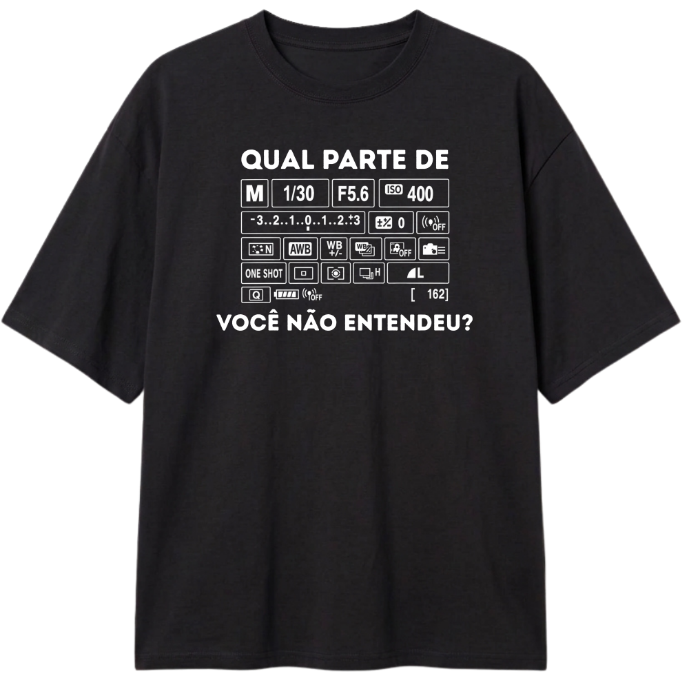 "Qual parte você não entendeu?" Camiseta Oversized Classic
