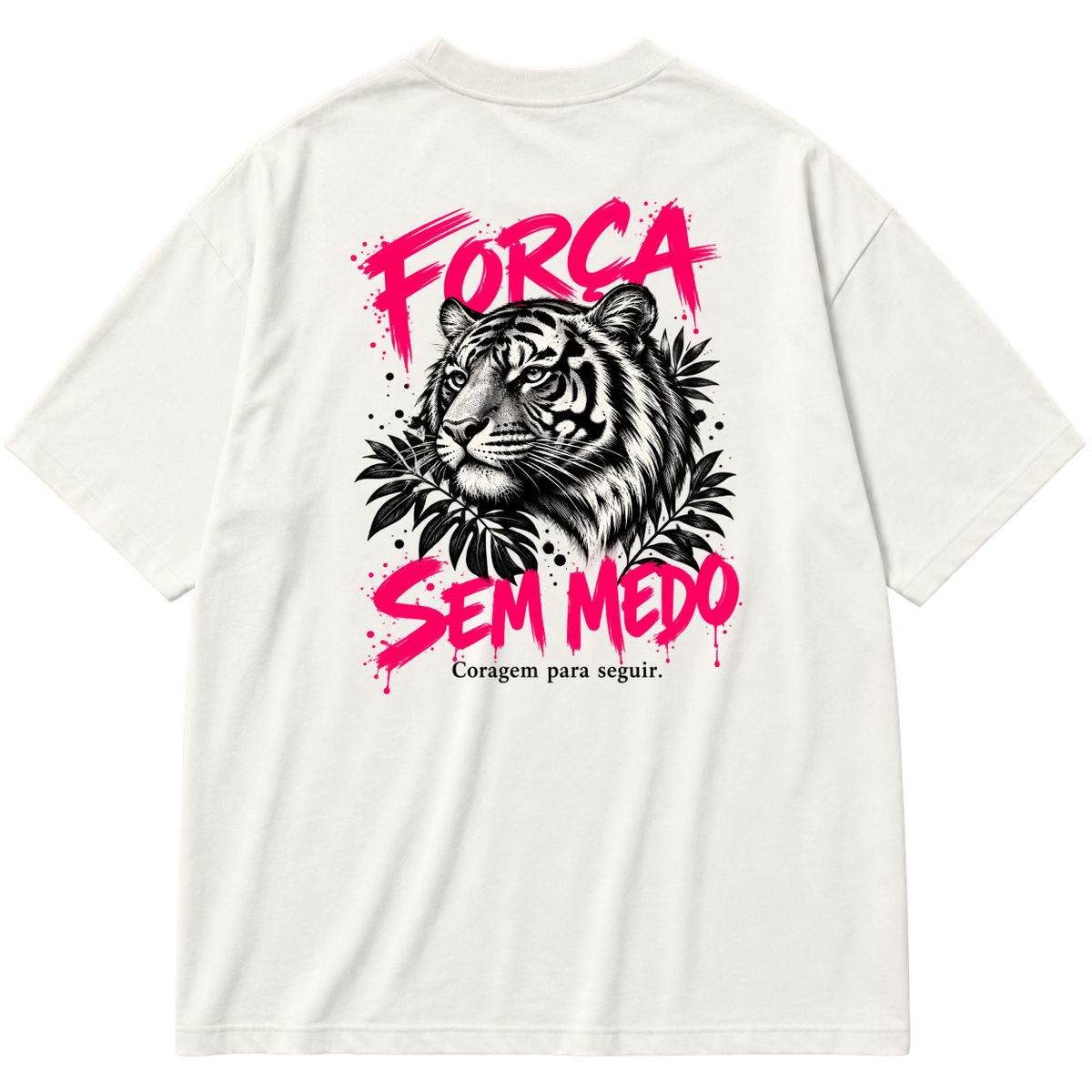"Camiseta Oversized Cotton - Força sem medo" Oversized Premium 96% algodão 4% Elastano