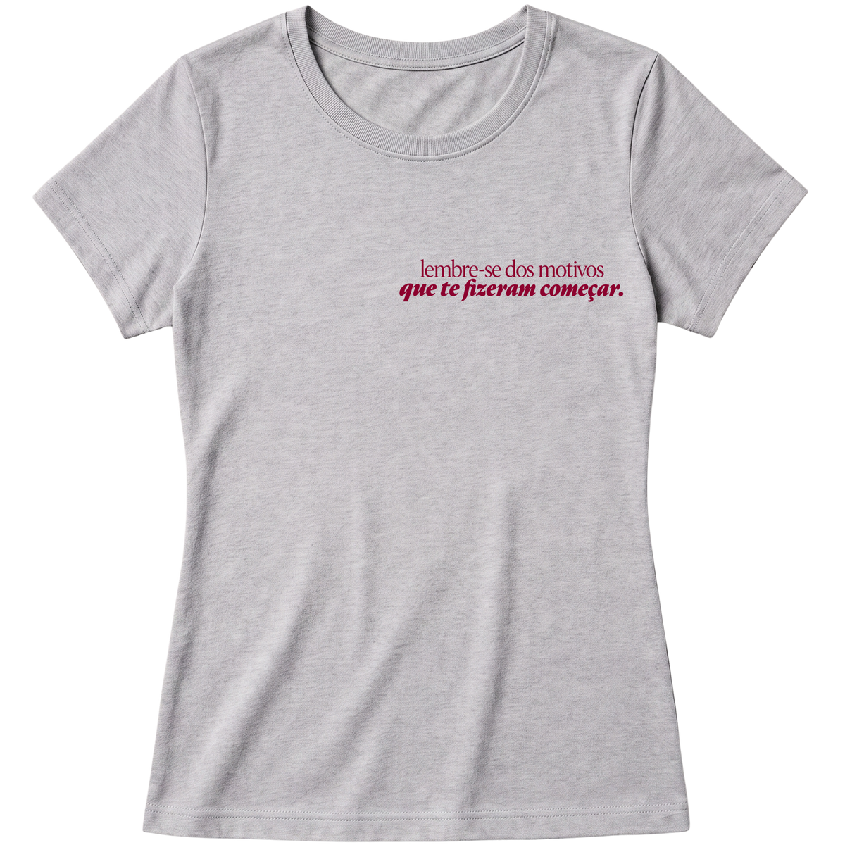 "Baby Look Classic - Lembre-se" Blusa Baby Look