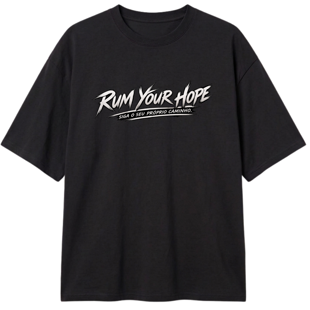 "RUM YOUR HOPE" Camiseta Oversized Classic