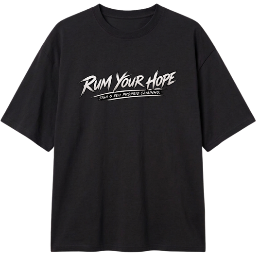 "RUM YOUR HOPE" Camiseta Oversized Classic
