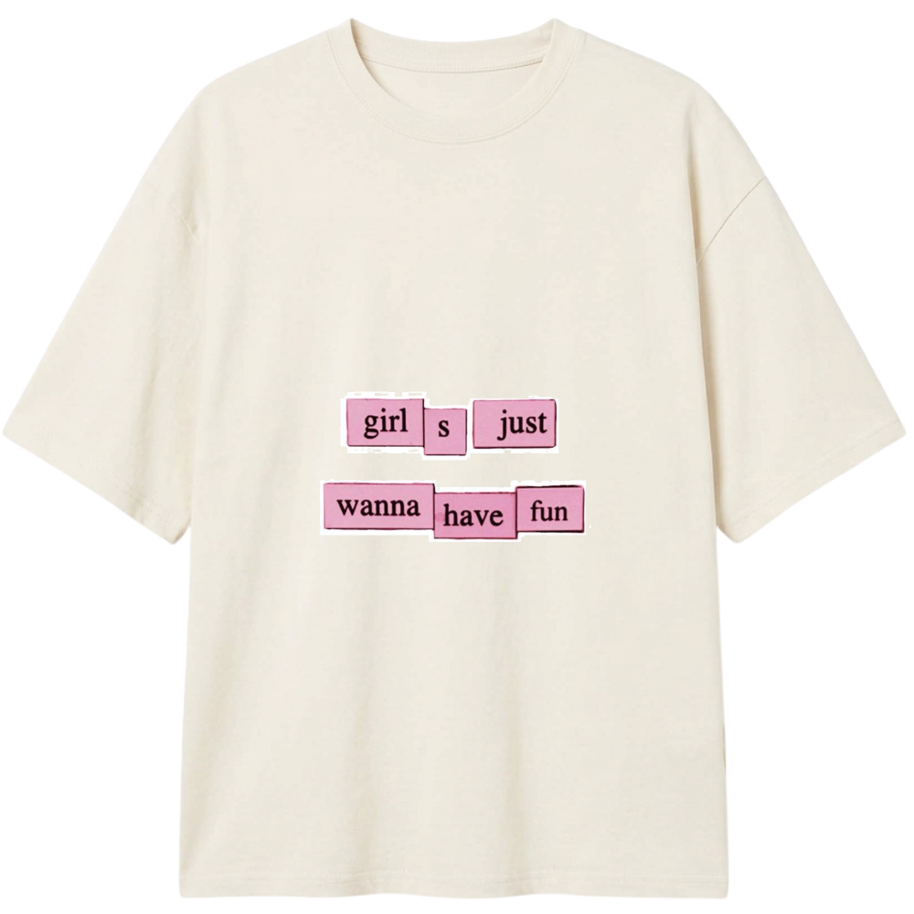 "Baby Look Pinky Girls Just Wanna Have Fun" Camiseta Oversized Classic
