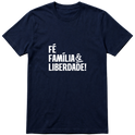 "Fé, Família & Liberdade" Camiseta Básica Unissex