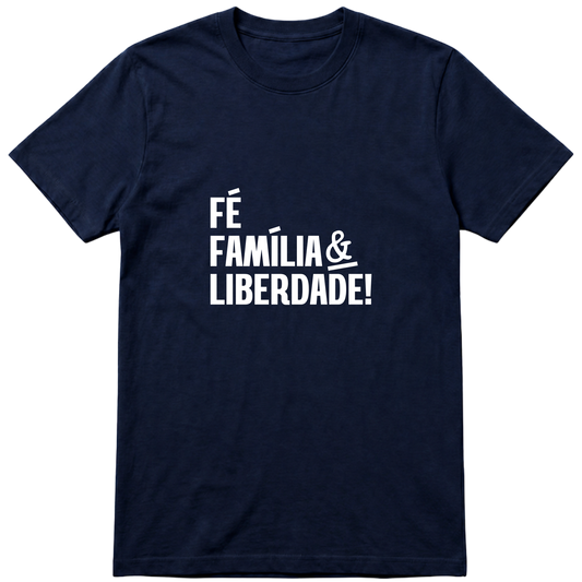 "Fé, Família & Liberdade" Camiseta Básica Unissex