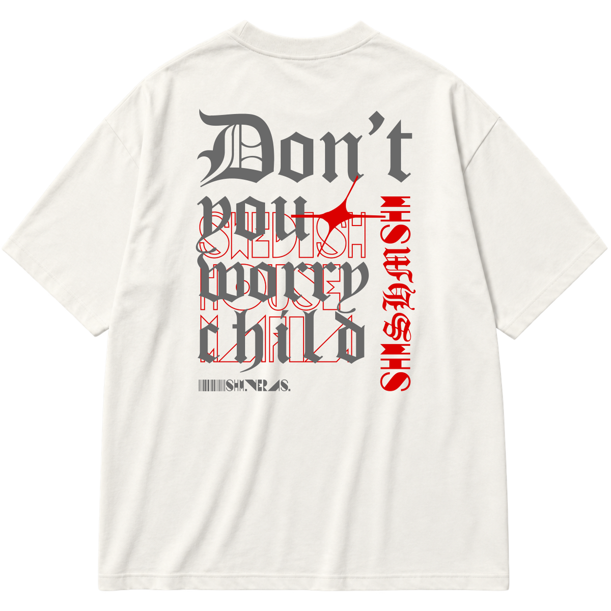 "Don't You Worry Child - Swedish House Mafia - SHM" Oversized Premium 96% algodão 4% Elastano