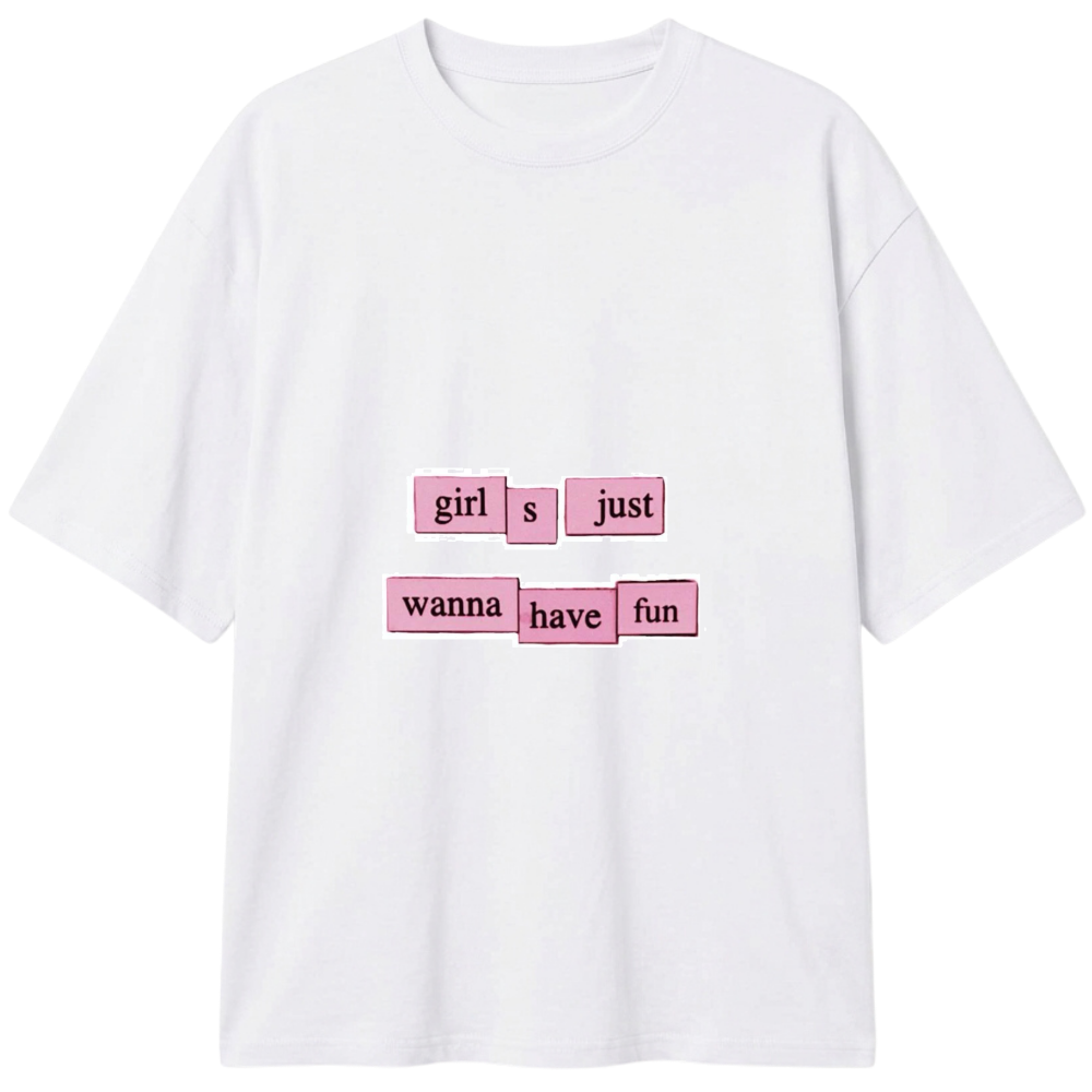 "Baby Look Pinky Girls Just Wanna Have Fun" Camiseta Oversized Classic