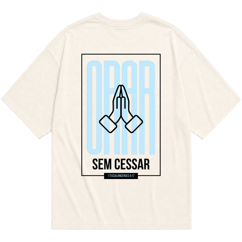 "Camiseta Oversized Orar Sem Cessar" Oversized Básica 30.1