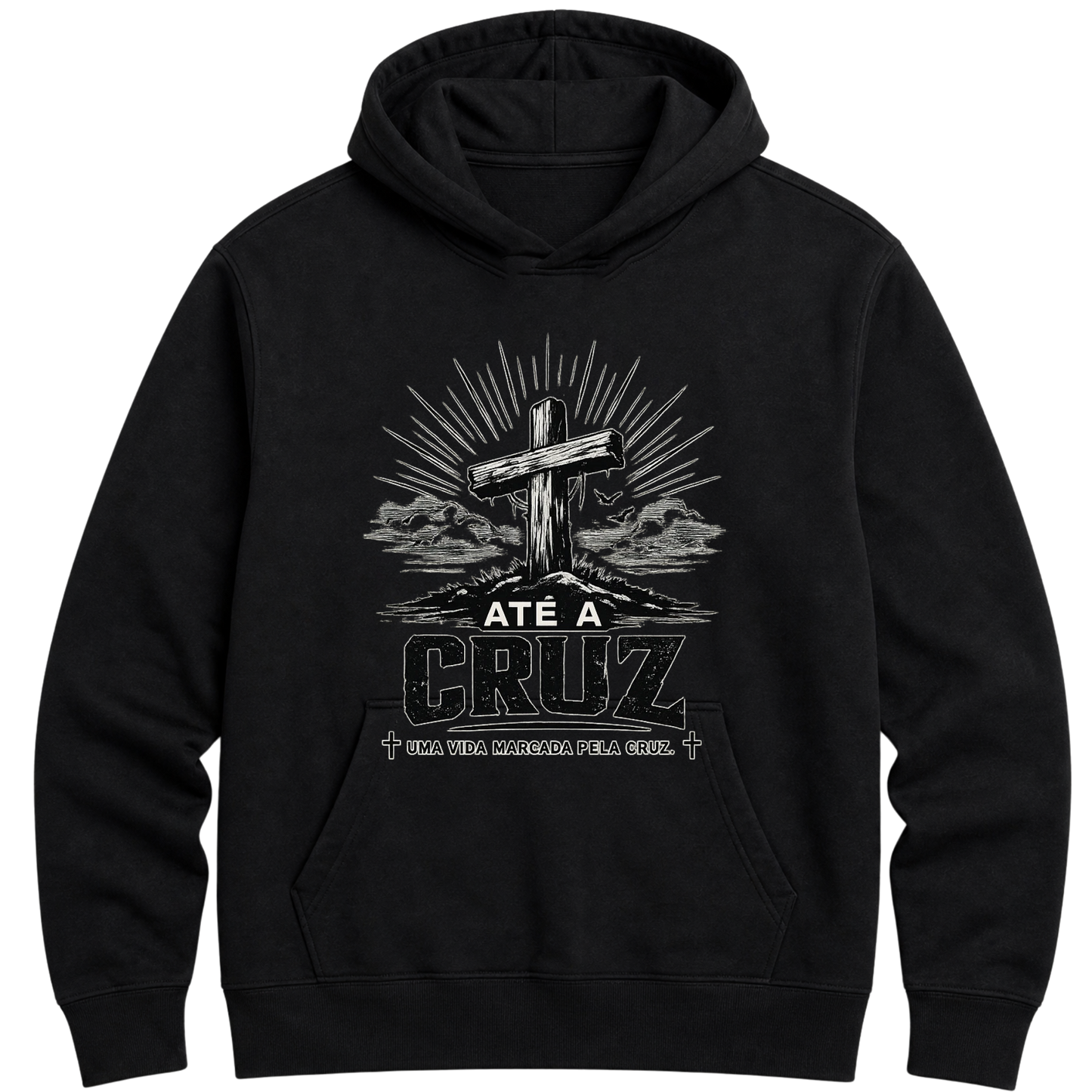 "ATÉ A CRUZ- UMA VIDA MARCADA PELA CRUZ" Moletom Premium