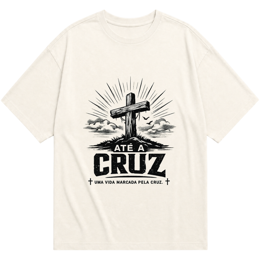 "ATÉ A CRUZ-UMA VIDA MARCADA PELA CRUZ" Oversized Básica 30.1