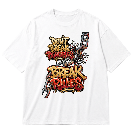 "Produto #004 Oversized DON’T BREAK PRINCIPLES BREAK RULES" Oversized Premium 96% algodão 4% Elastano