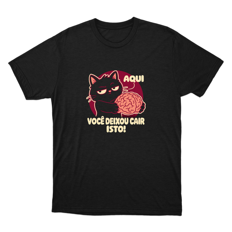 "Deixou cair o cérebro" Camiseta Básica Unissex