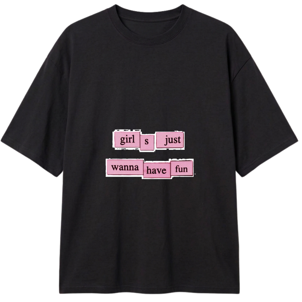 "Baby Look Pinky Girls Just Wanna Have Fun" Camiseta Oversized Classic
