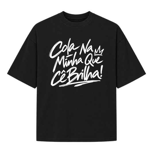 "Oversized Suedine Cola Na Minha" Camiseta Oversized Suedine 220g