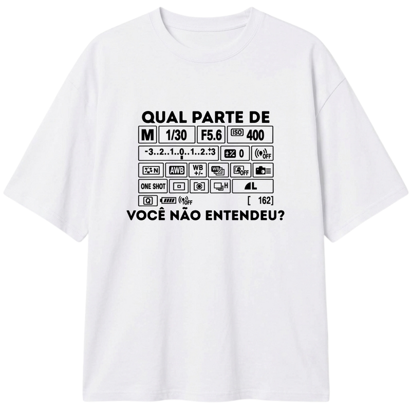 "Qual parte você não entendeu? - Oversized Branca/Off-White" Camiseta Oversized Classic