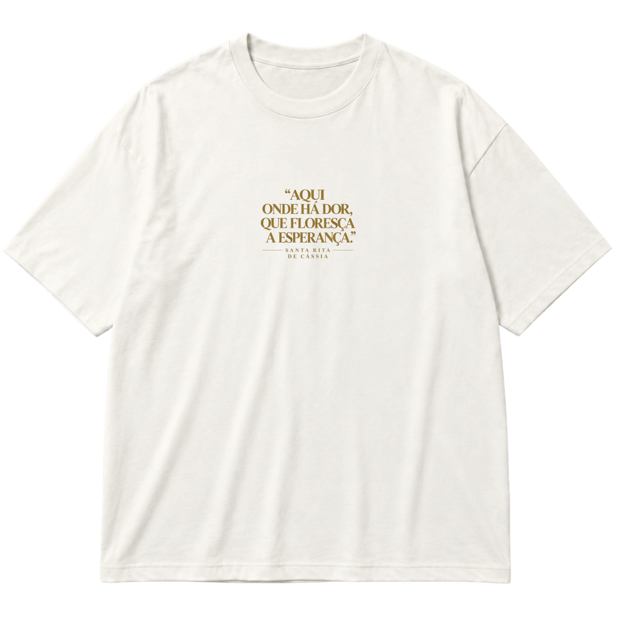"Oversized - Santa Rita de Cássia" Oversized Premium 96% algodão 4% Elastano
