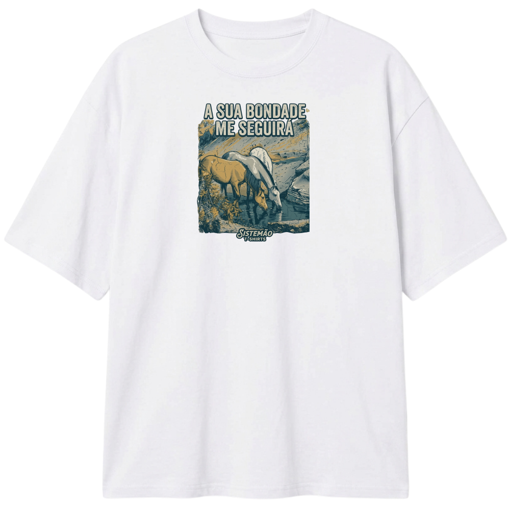 "Estampa/SUA BONDADE" Camiseta Oversized Classic
