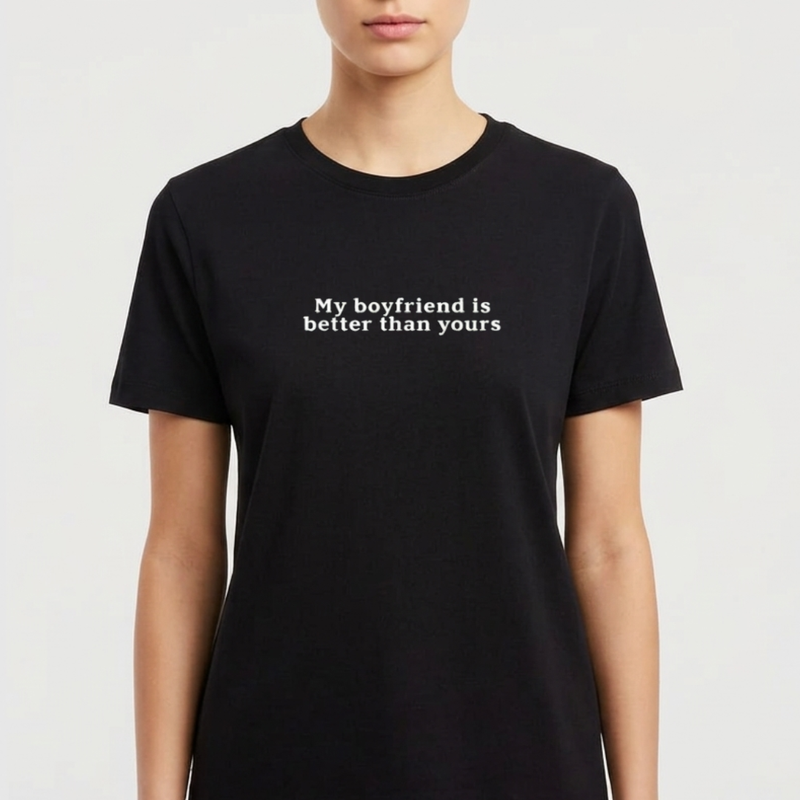 Camiseta My Boyfriend is Better Than Yours