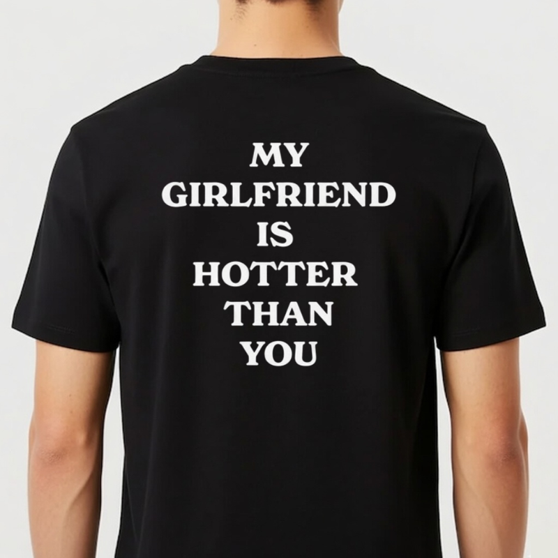 Camiseta "my girlfriend is hotter than you" - Costas