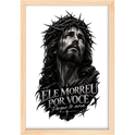 "ELE MORREU POR VOCÊ" Quadro tradicional sem vidro acrílico