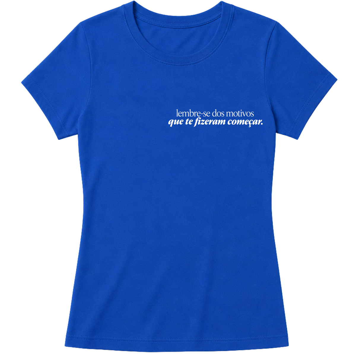 "Baby Look Classic - Lembre-se" Blusa Baby Look