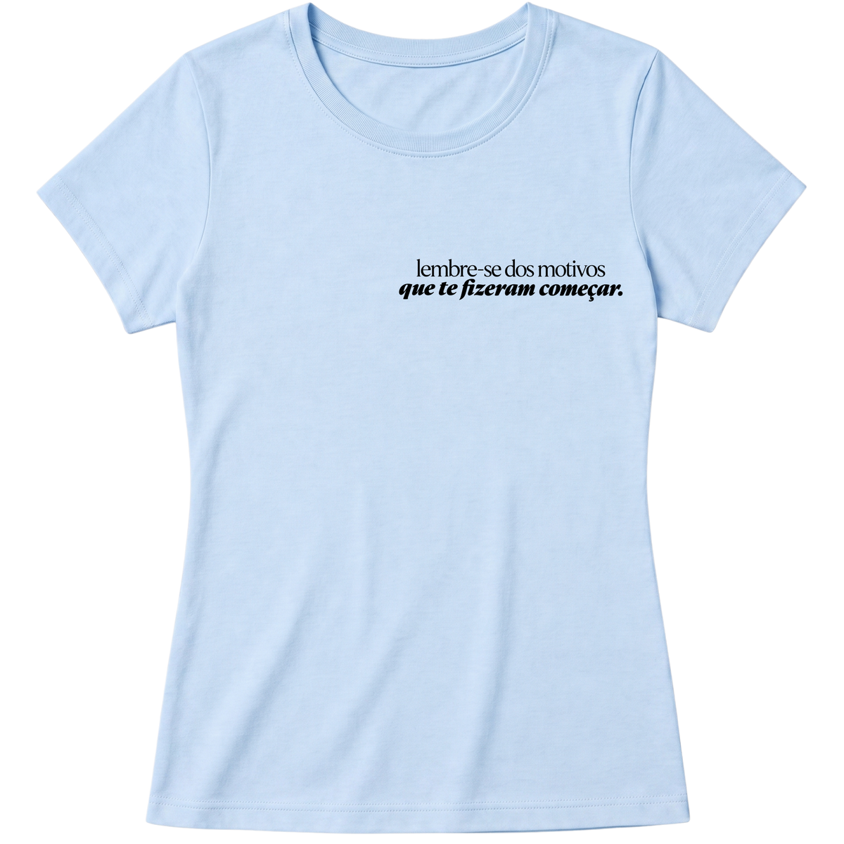 "Baby Look Classic - Lembre-se" Blusa Baby Look