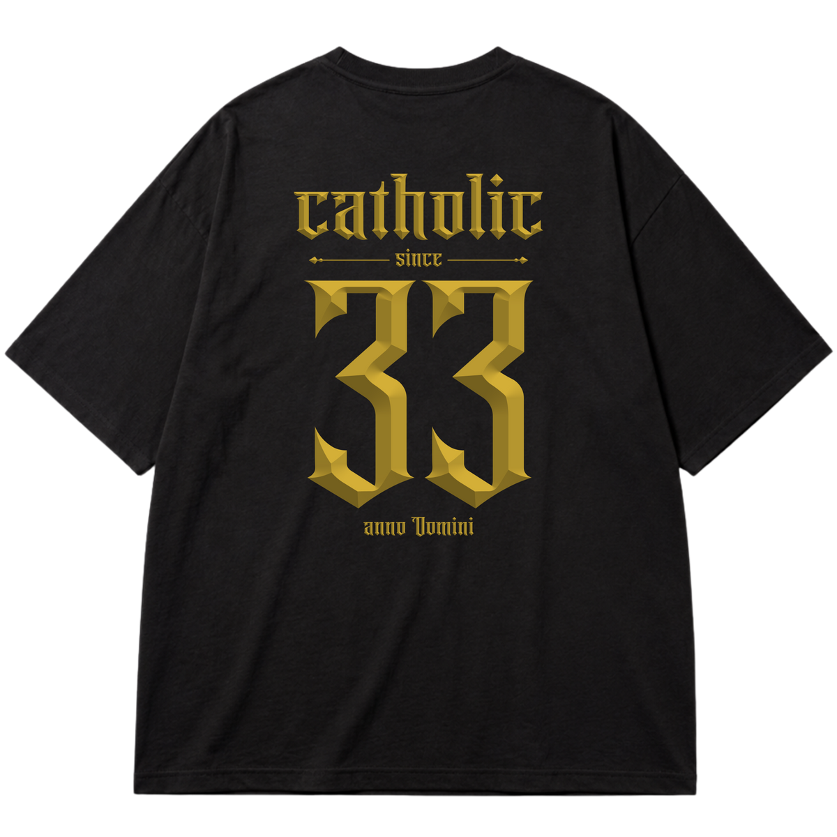 "F&C Catholic Since 33 A.D." Oversized Premium 96% algodão 4% Elastano