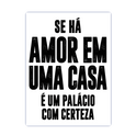 "Placa decorativa - Se há amor em uma casa" Placa decorativa