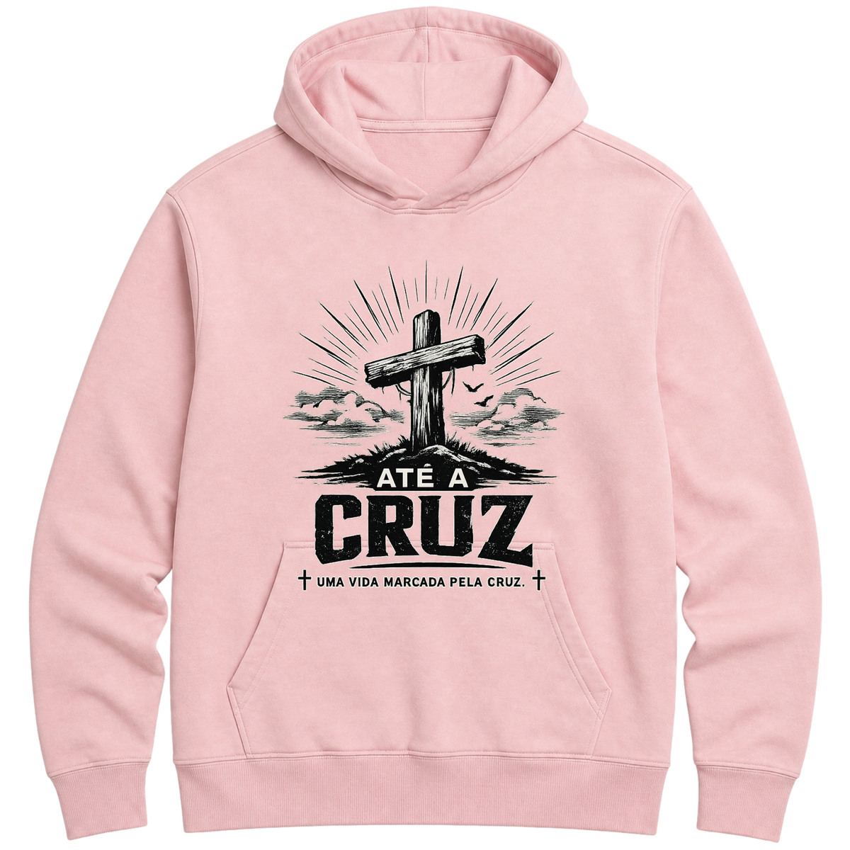 "ATÉ A CRUZ- UMA VIDA MARCADA PELA CRUZ" Moletom Premium