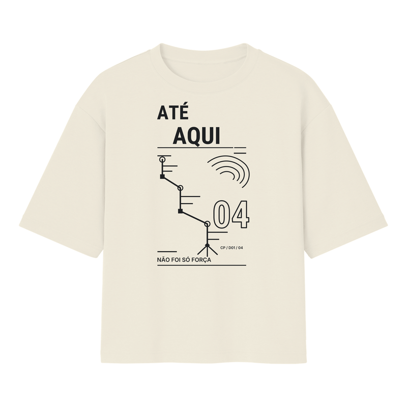"Camiseta Oversized Até Aqui" Oversized Básica 30.1