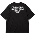 "TRUTH - Fácil pra quem tem DEUS" Oversized Premium 96% algodão 4% Elastano