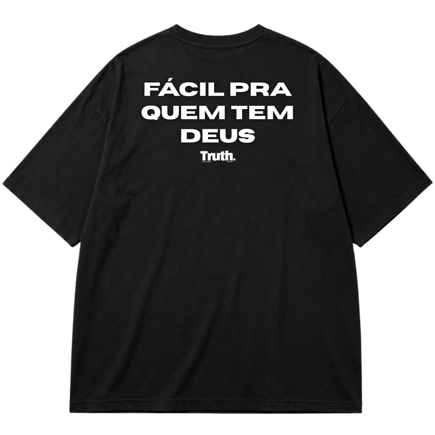 "TRUTH - Fácil pra quem tem DEUS" Oversized Premium 96% algodão 4% Elastano