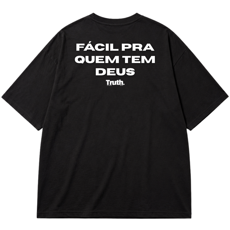 "TRUTH - Fácil pra quem tem DEUS" Oversized Premium 96% algodão 4% Elastano