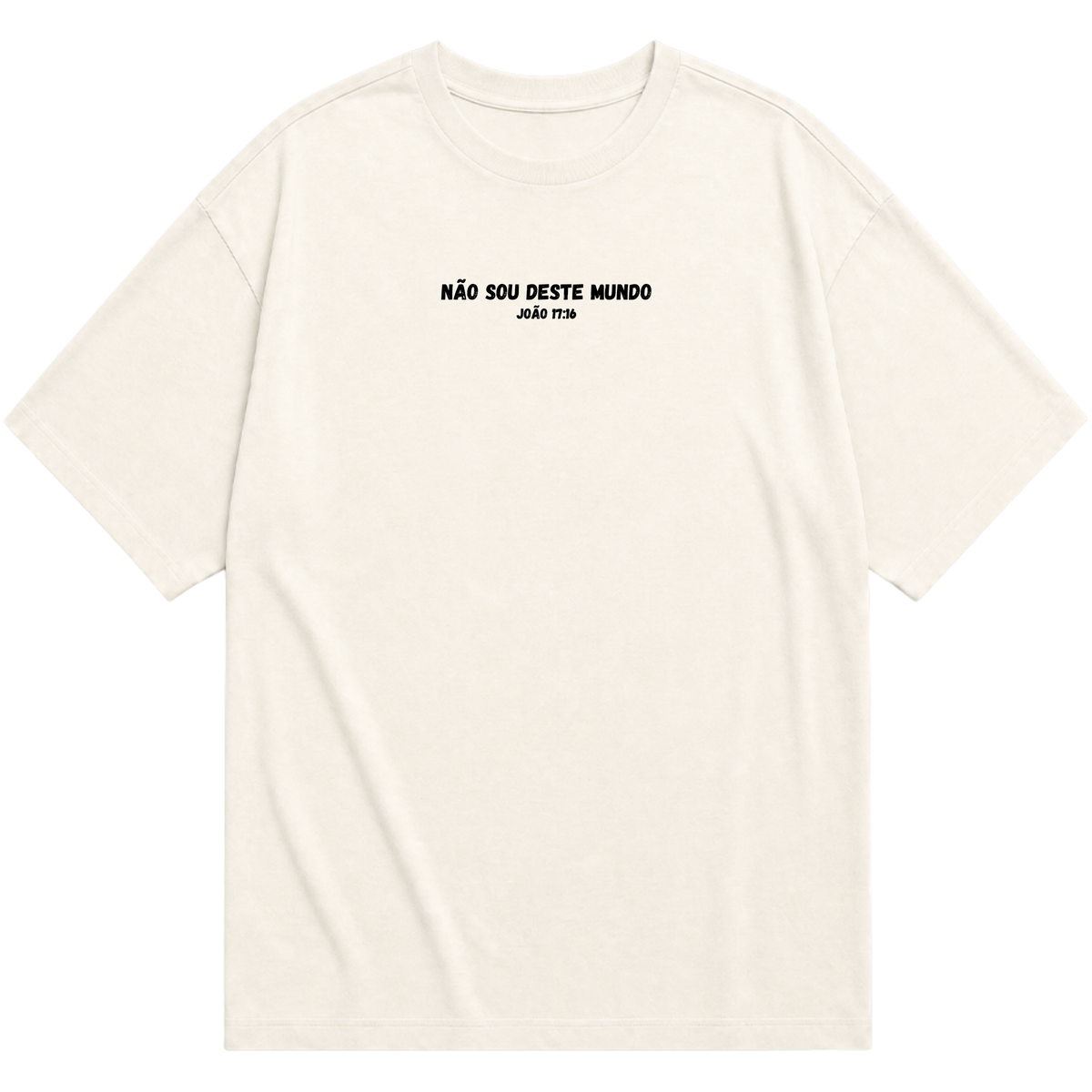 "Não sou deste mundo" Oversized Básica 30.1
