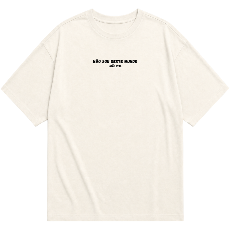 "Não sou deste mundo" Oversized Básica 30.1