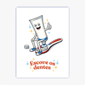"Quadro com estampa frontal de tubo de pasta de dentes sorrindo e dando um joinha enquanto sentado numa escova, acompanhado da frase 'Escove os dentes'."