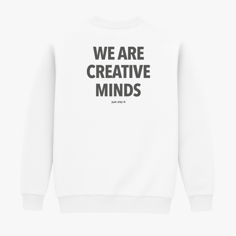 Moletom com estampa frontal de "WE ARE CREATIVE MINDS" em letras maiúsculas pequenas e estampa traseira maior com o mesmo texto, incluindo "just ship it".