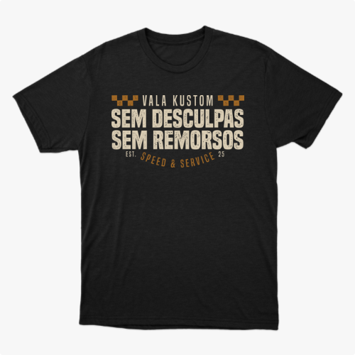 Camiseta com estampa frontal de texto estilizado "VALA KUSTOM, SEM DESCULPAS, SEM REMORSOS" e "EST. SPEED & SERVICE 25" com detalhes quadrados.